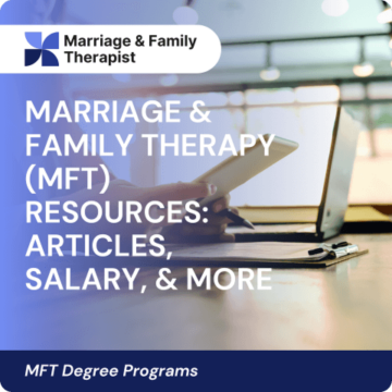 Marriage & Family Therapy (MFT) Resources: Articles, Salary, & More