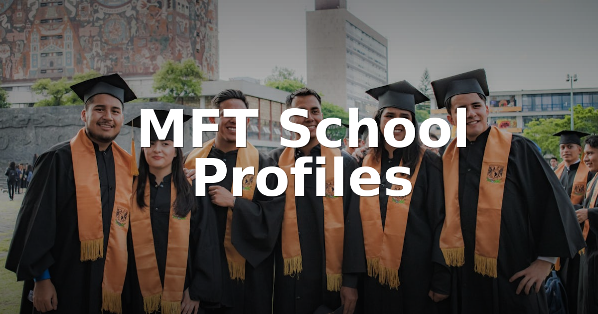 MFT School Profiles: Compare Top MFT Programs in 2026 – Marriage Family ...