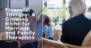 Financial Therapy: A Growing Niche for MFTs (2026 Guide)
