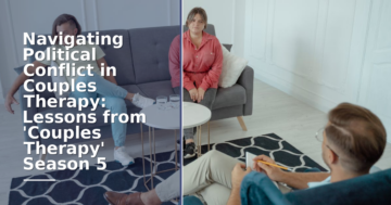 Political Conflict in Couples Therapy: Season 5 Lessons