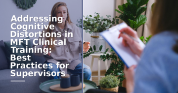 Cognitive Distortions in MFT Training: Supervisor Guide