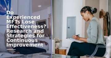 Do Experienced MFTs Lose Effectiveness? Research & Fixes