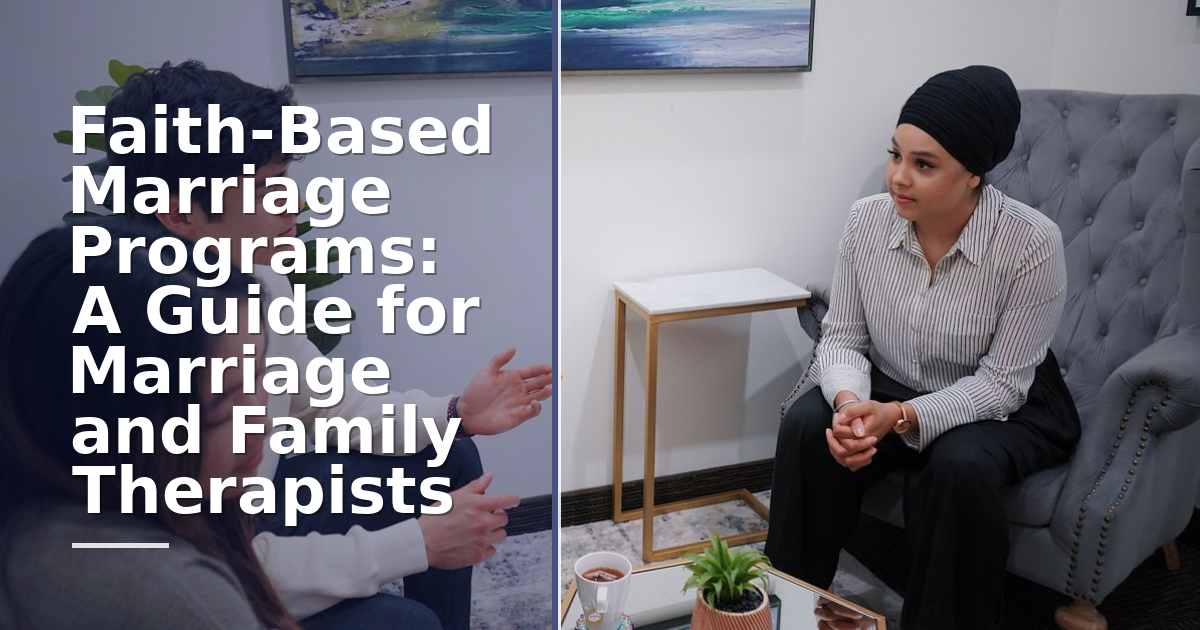 Faith-Based Marriage Programs: A Guide for Marriage and Family Therapists