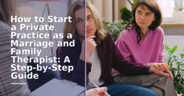 How to Start a Private Practice as an MFT | Step-by-Step