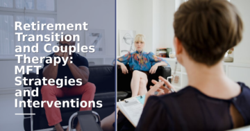 Retirement Couples Therapy: MFT Strategies & What to Expect
