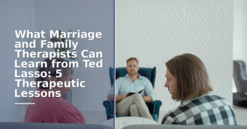 Ted Lasso Therapy Lessons for MFTs: 5 Clinical Takeaways