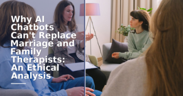 Why AI Chatbots Can’t Replace Marriage and Family Therapists