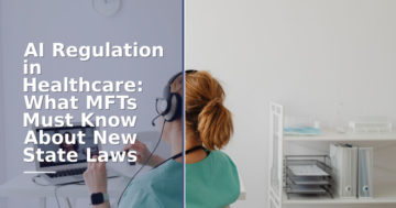 AI Healthcare Laws for MFTs: 2026 State Rules
