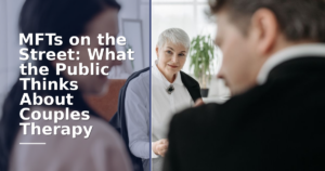 MFTs on the Street: What the Public Thinks About Couples Therapy