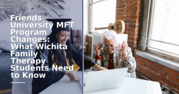 Friends University MFT Program Changes: 2026 Update