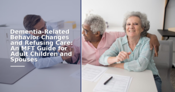 Dementia Refusing Care: A Family Therapist’s Guide