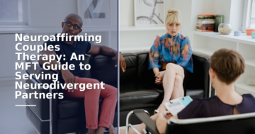 Neuroaffirming Couples Therapy: An MFT Guide