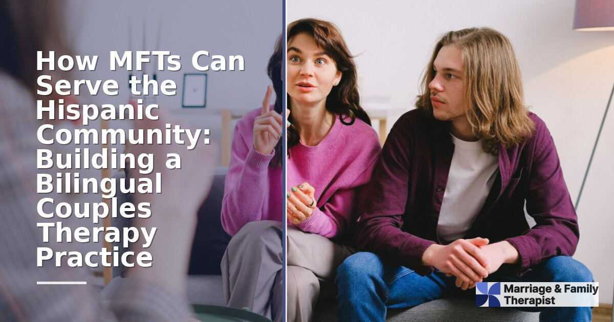 Bilingual Couples Therapy Practice: An MFT’s Guide