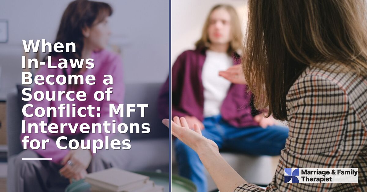 Bowen Theory for In-Law Conflict: MFT Couples Interventions