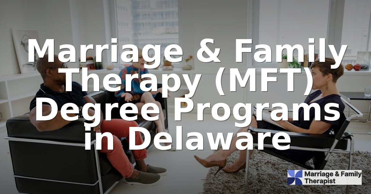 Best Online MFT Programs for Delaware Students (2026)
