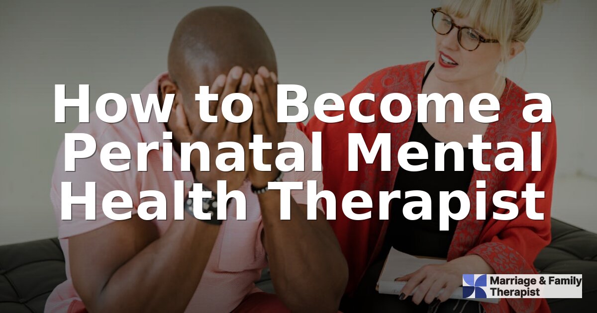 How to Become a Perinatal Mental Health Therapist (2026)