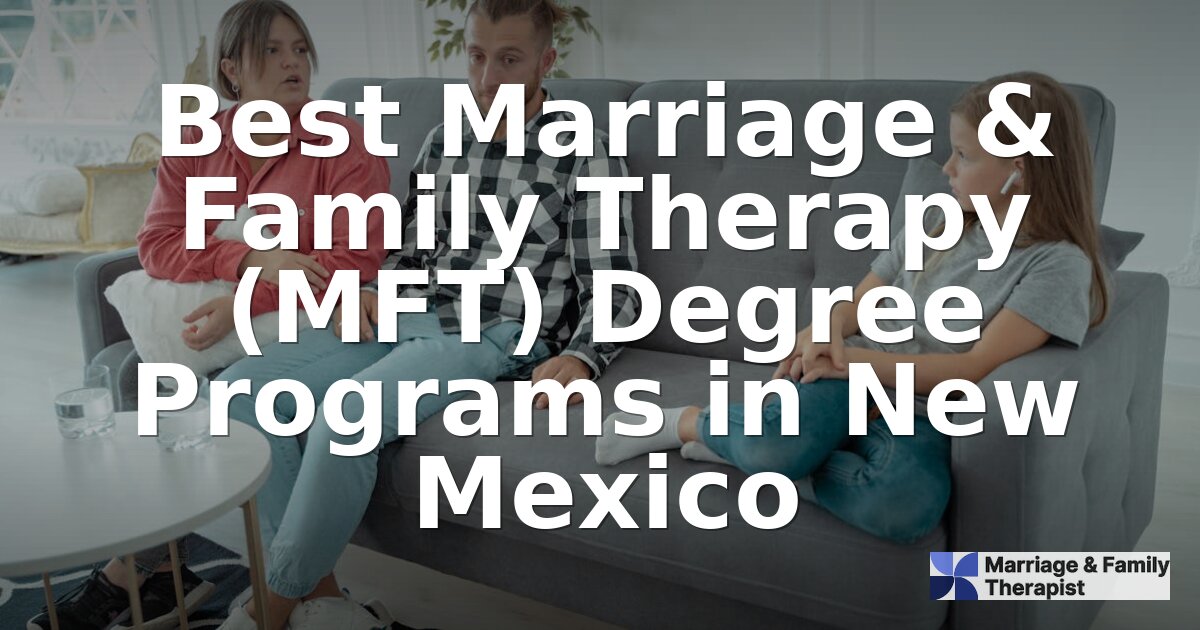 Best MFT Degree Programs in New Mexico 2026 | Top Picks