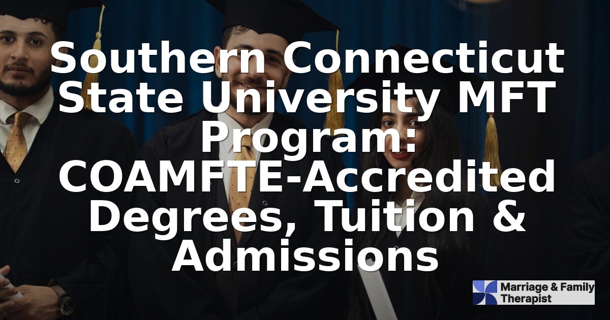 SCSU MFT Program: COAMFTE-Accredited Degrees & Admissions