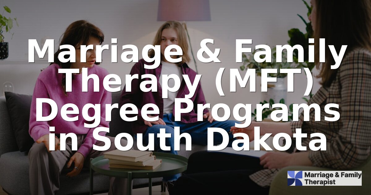 Best MFT Programs in South Dakota 2026 | Top Ranked