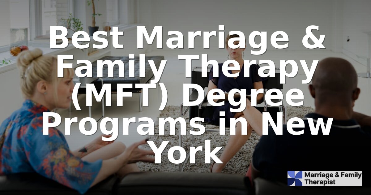 Best MFT Programs in New York – 2026 Rankings & Guide