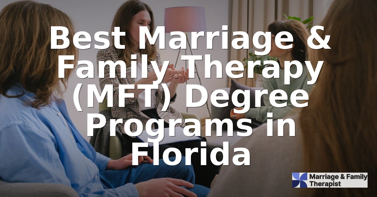 Best MFT Programs in Florida | 2026 Rankings & Guide