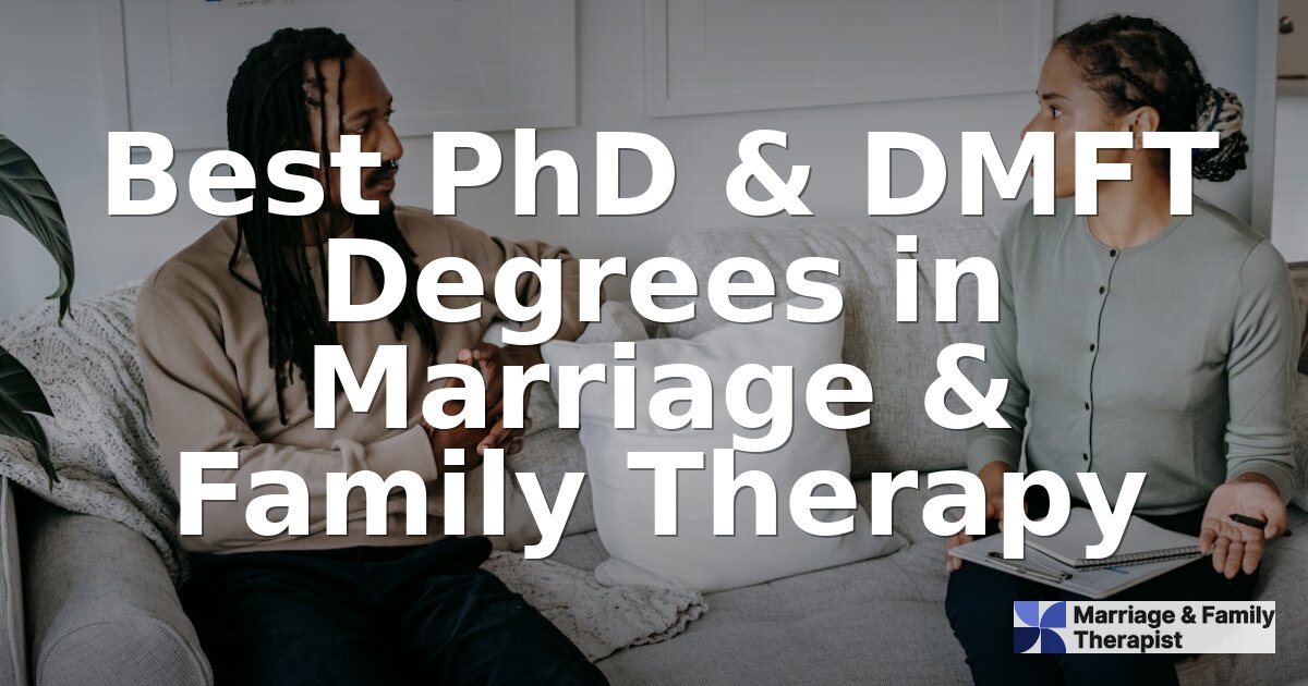 Best PhD & DMFT Programs in Marriage & Family Therapy (2026)