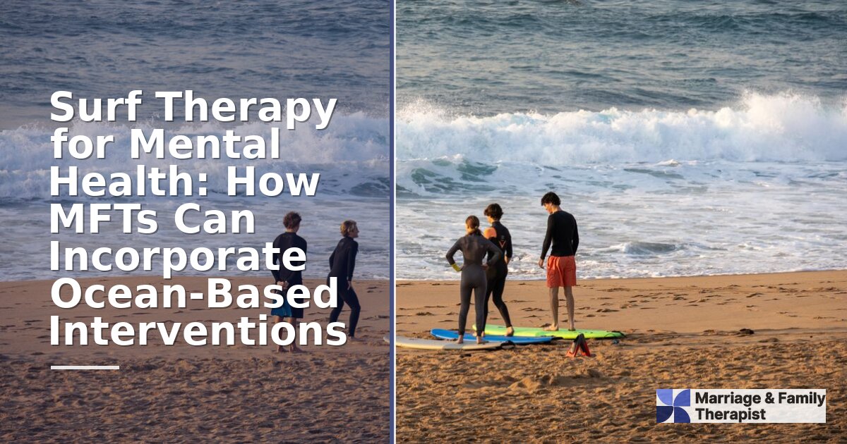 Surf Therapy for MFTs: Ocean-Based Mental Health Care