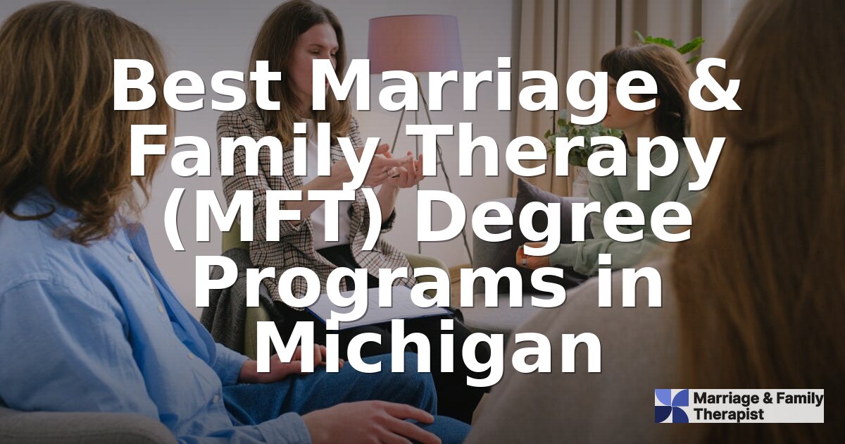 Best MFT Programs in Michigan | 2026 Rankings & Guide