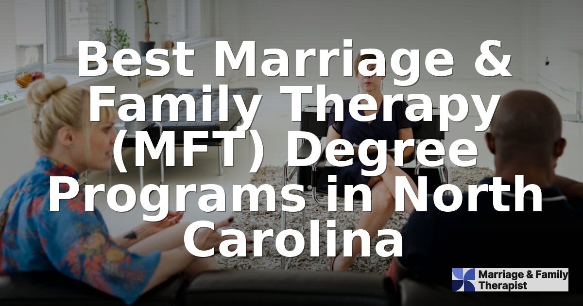 Best MFT Programs in North Carolina | 2026 Rankings