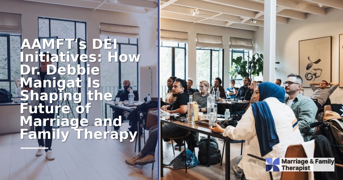 AAMFT Diversity Initiatives 2026: Dr. Debbie Manigat Leads Change