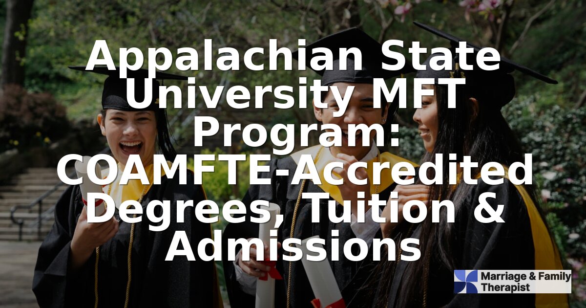 Appalachian State MFT Program: COAMFTE Degrees & Admissions