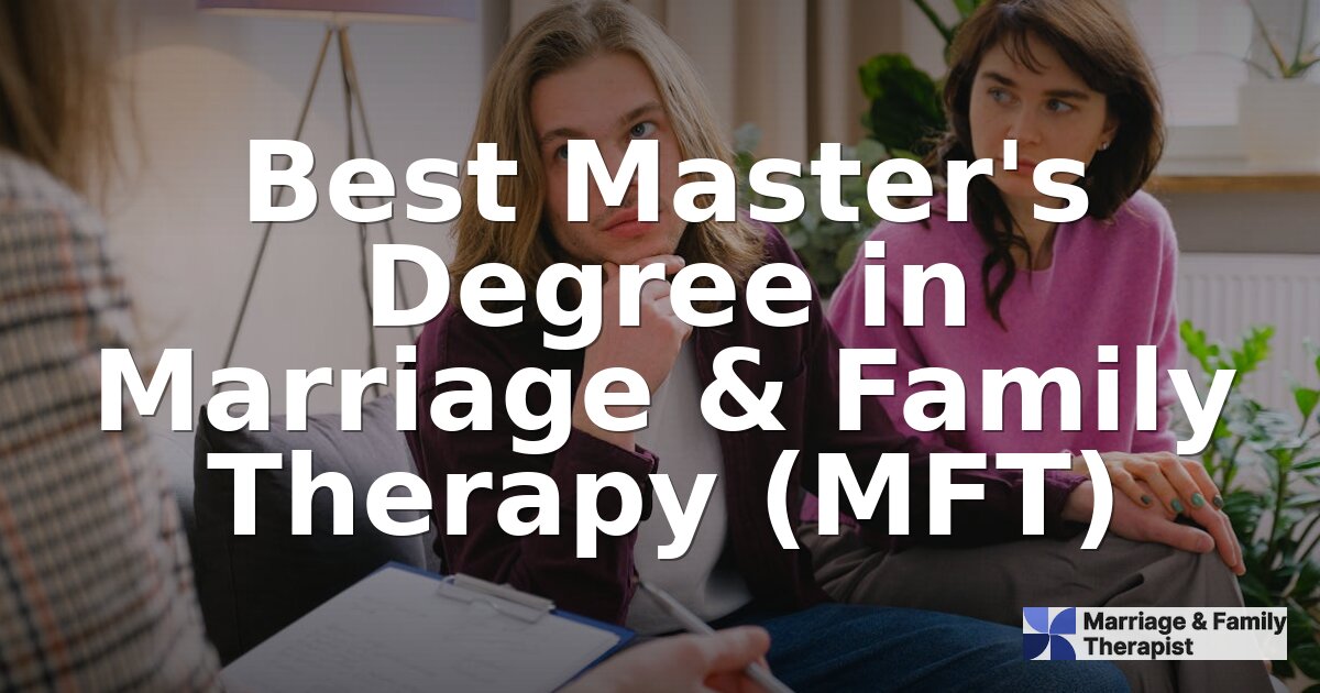 Best Master’s in Marriage & Family Therapy (MFT) 2026
