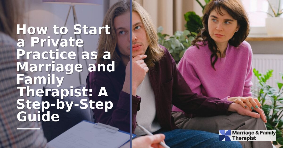 How to Start a Private Practice as an MFT | Step-by-Step