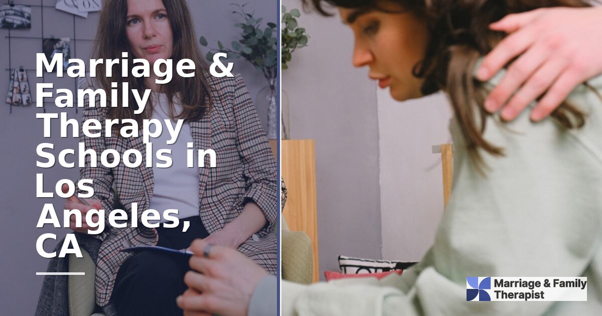 Marriage & Family Therapy Schools in Los Angeles, CA