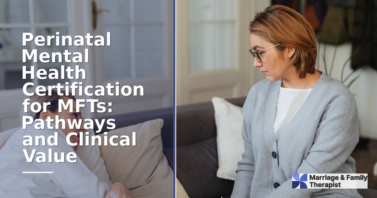 PMH-C for MFTs: Perinatal Mental Health Certification Paths