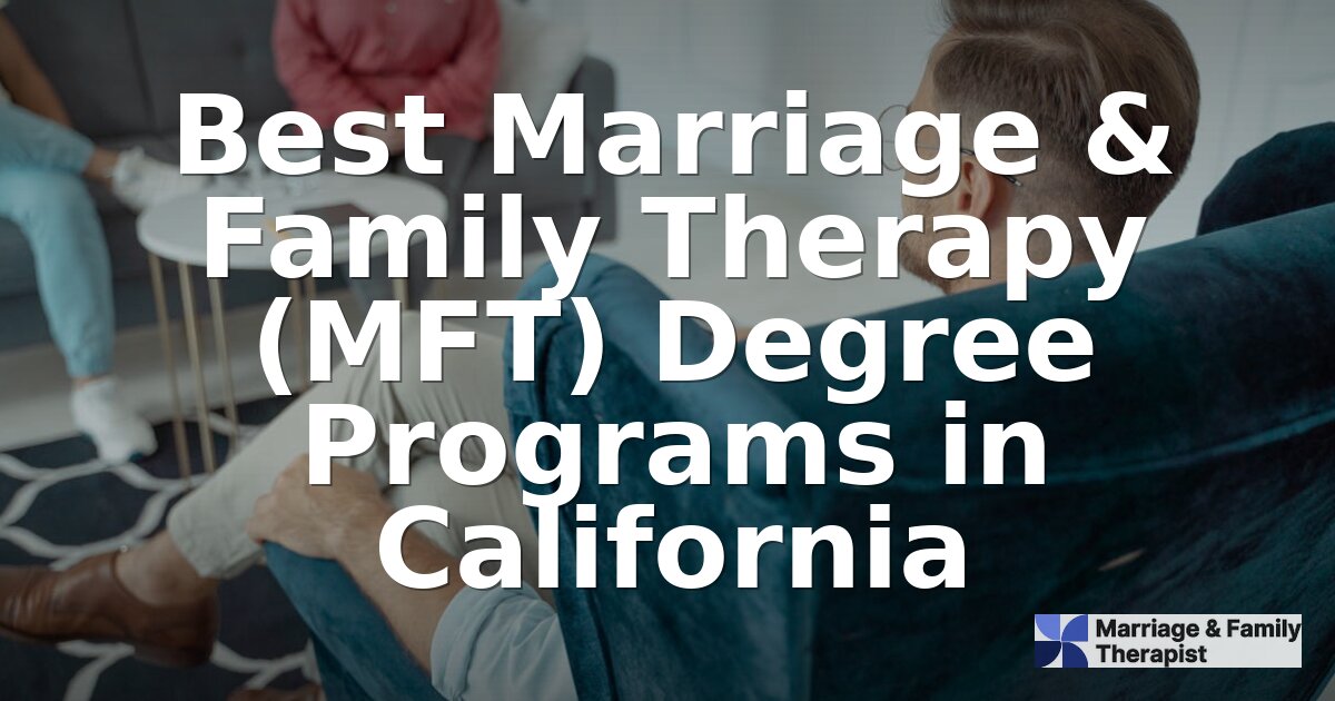 Best MFT Programs in California (2026 Rankings)
