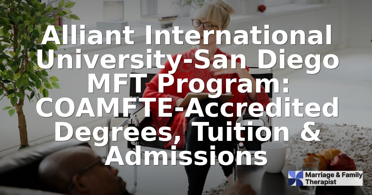 Alliant San Diego MFT Program: COAMFTE Degrees & Admissions