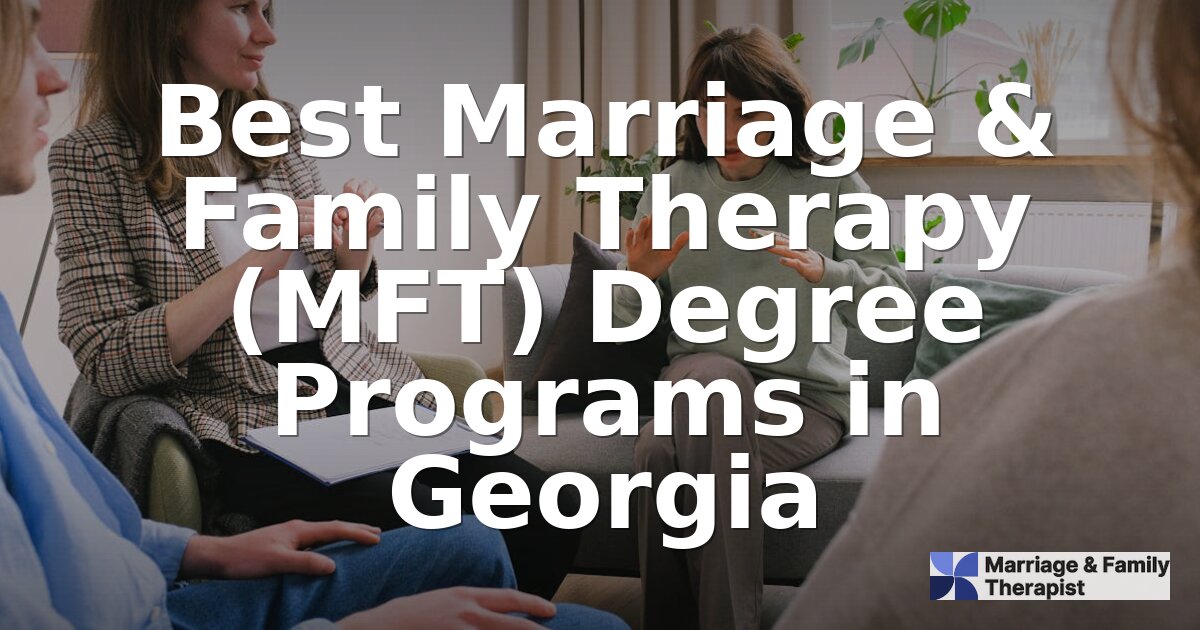 Best MFT Programs in Georgia | 2026 Rankings & Guide
