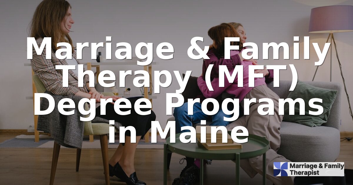 Best Online MFT Programs for Maine Students (2026)