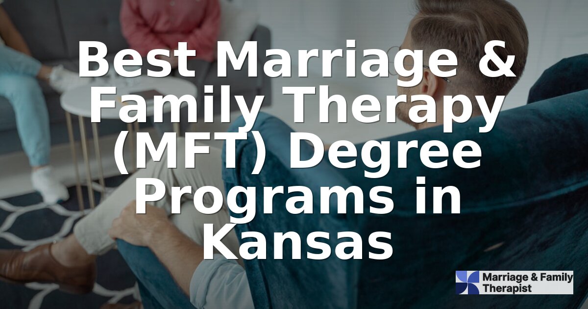 Best MFT Programs in Kansas | 2026 Rankings & Guide