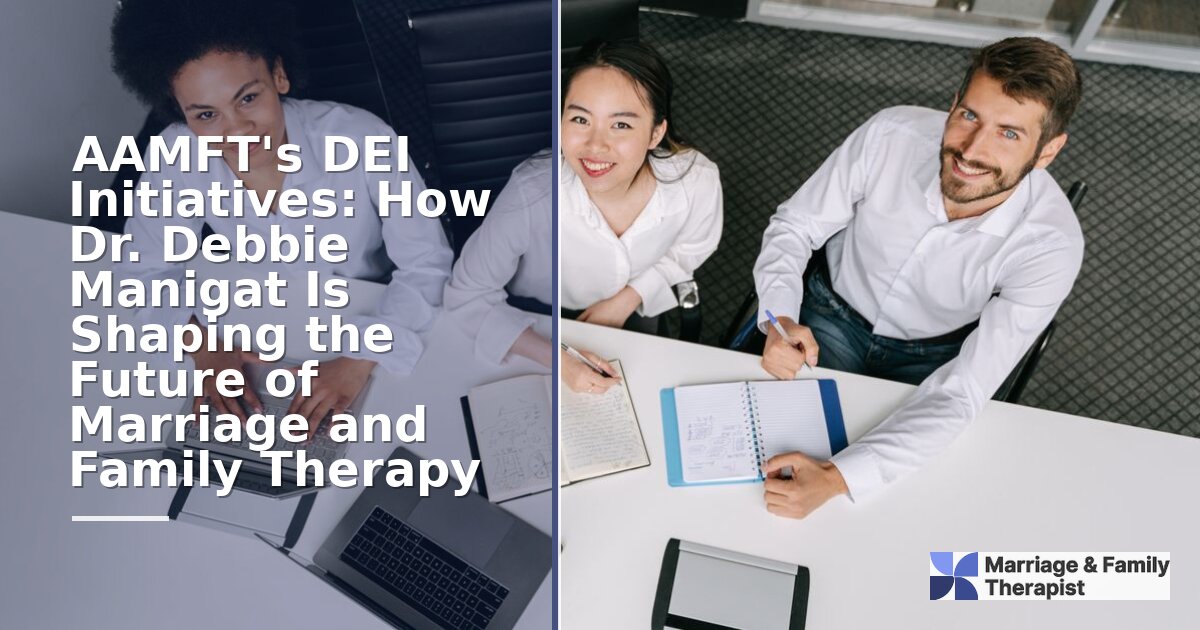 AAMFT DEI Programs: Dr. Debbie Manigat’s Impact on MFT’s Future