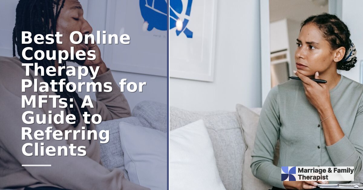 Best Online Couples Therapy Platforms for MFTs 2027