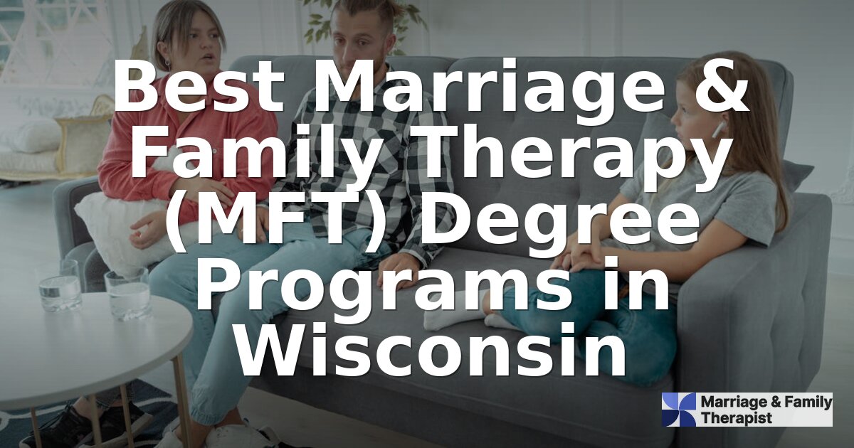 Best MFT Programs in Wisconsin [2026] | Compare & Choose