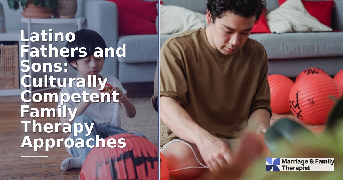 Latino Fathers & Sons: Culturally Competent Therapy