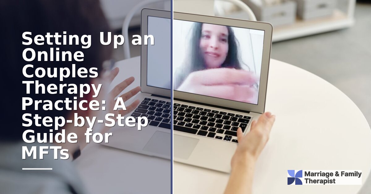 How to Start an Online Couples Therapy Practice | MFT Guide