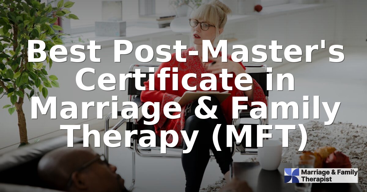 Best Post-Master’s Certificates in MFT for 2025-2026