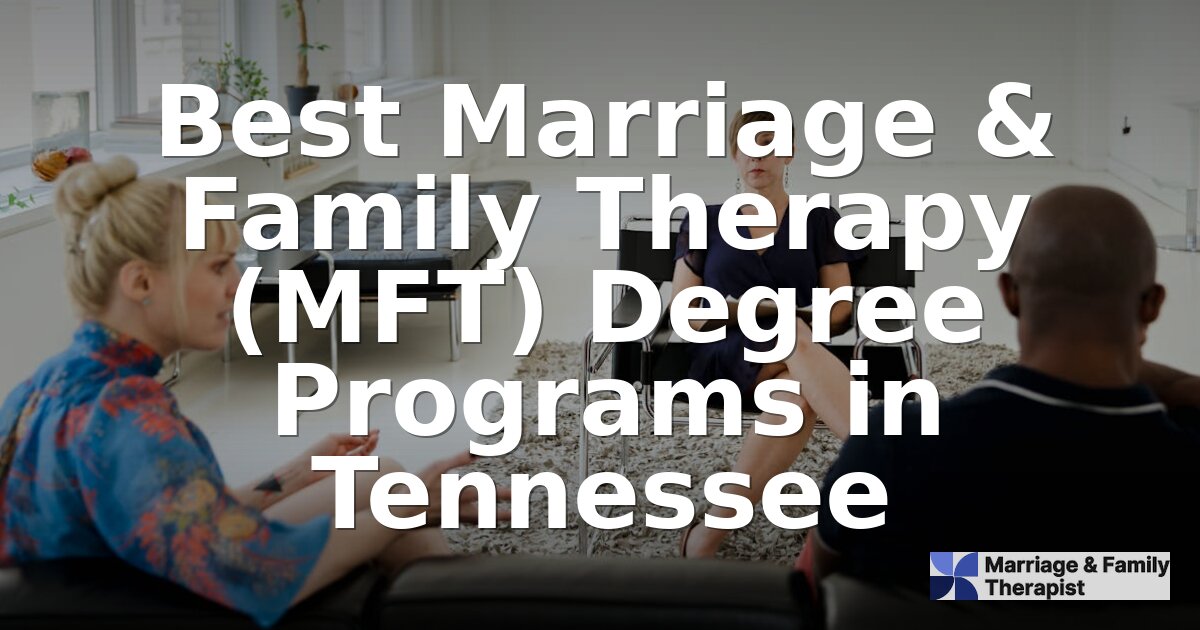 Best MFT Programs in Tennessee | 2026 Rankings & Guide