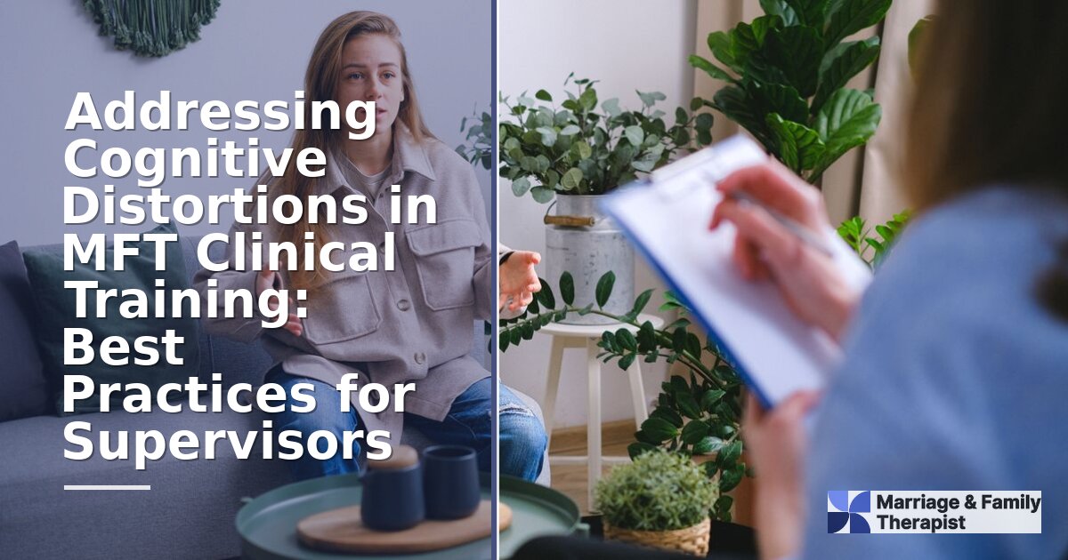 Cognitive Distortions in MFT Training: Supervisor Guide
