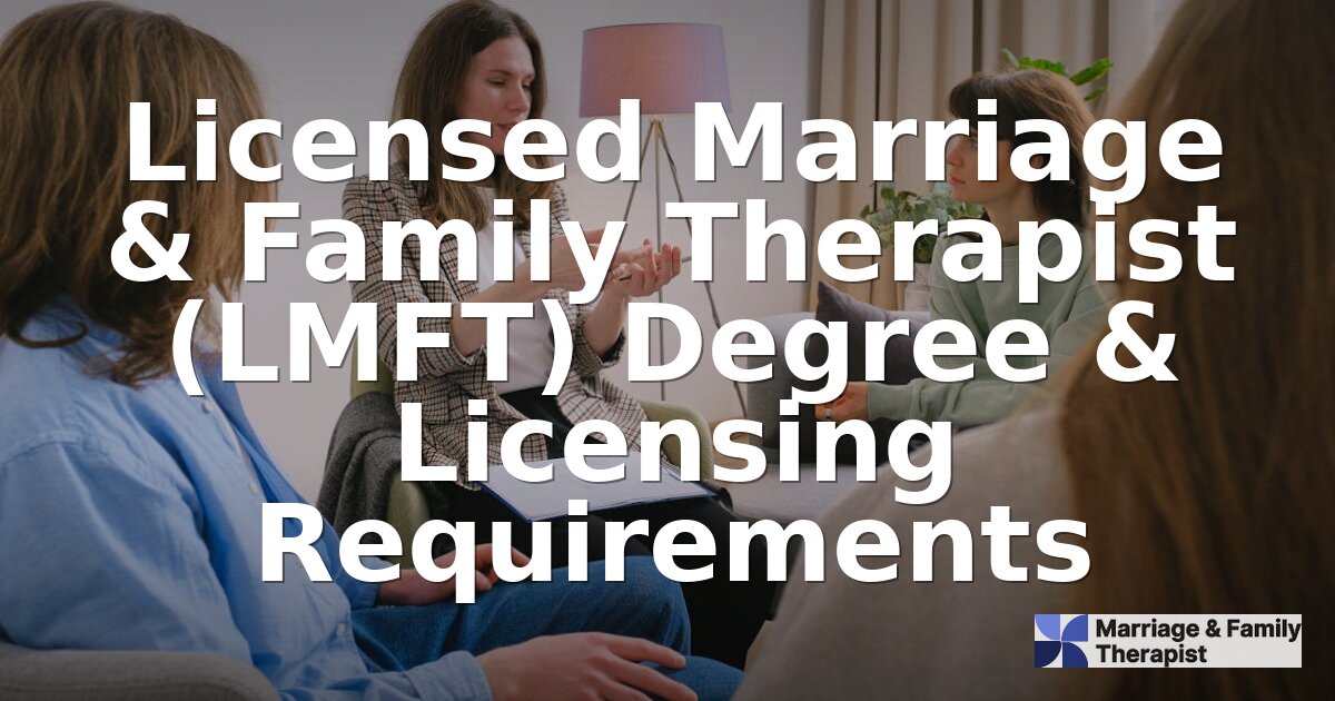 LMFT License Requirements: How to Become an LMFT (2026)