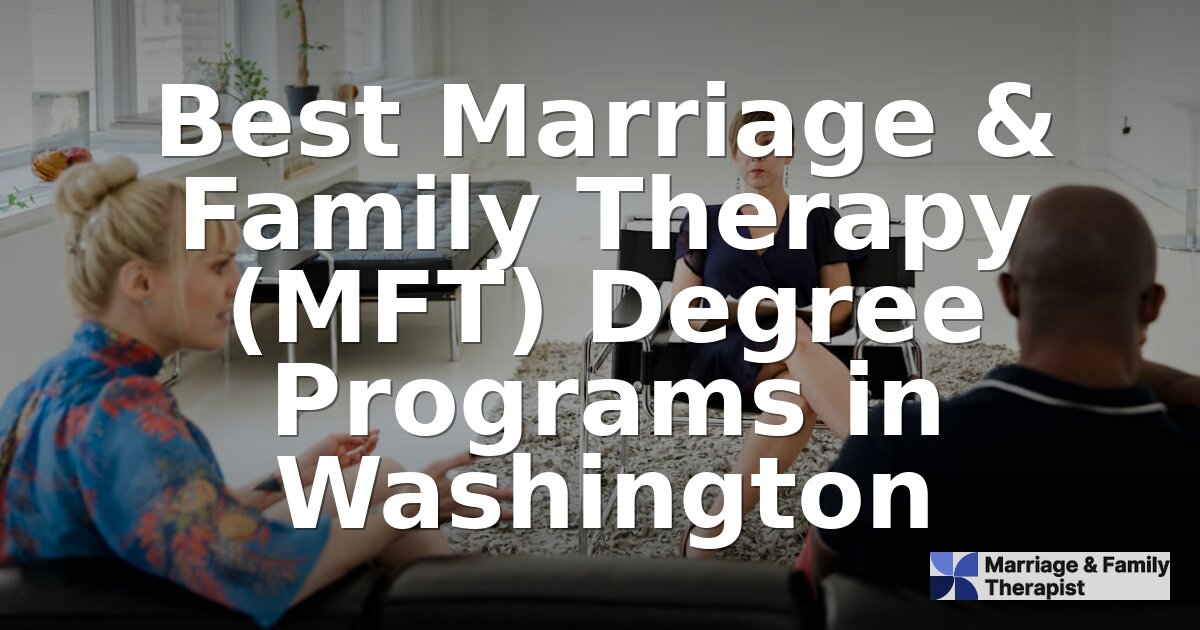 Best MFT Programs in Washington State (2026 Rankings)